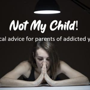 Not My Child: Teaching Evidence Based Strategies to Families of Addicted Youth (2HR) Presented by Dr. Paul Hardy, D. Min, CSAC, NMAC